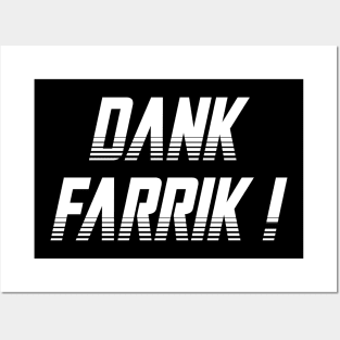 Dank Farrik 01 Posters and Art